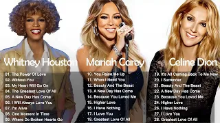 Celine Dion, Whitney Houston , Mariah Carey Greatest Hits playlist - Best Songs of World 💖💖💖