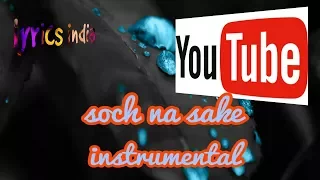 soch na sake instrumental songs arjit singh airlift movie by lyrics india