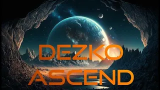 Dezco - Ascend (AUDIO / LYRICS)