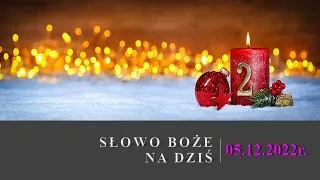 Słowo Boże na dziś 05.12.2022r.