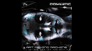 Domestic - Art Making Machine [Full Album]