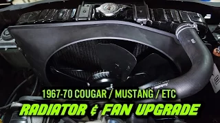 Radiator and Fan Upgrade -  Small Block Cougar / Mustang 1967-70