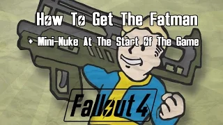 Fallout 4 - How To Easily Get The Fat Man + Mini Nuke