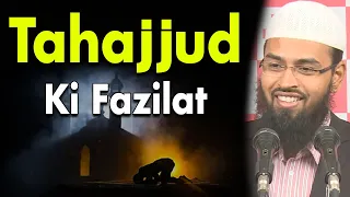 Tahajjud Ki Fazilat - Virtues of Praying Qayam ul Layl Night Prayer By @AdvFaizSyedOfficial