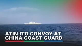 Atin Ito convoy, sinundan ng China Coast Guard