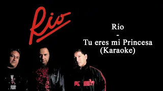 Grupo Rio - Tu eres mi Princesa (Karaoke)