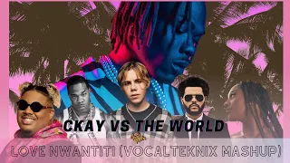 Ckay vs Kid Laroi Busta Rhymes The Weeknd Naza & Aya Nakamura - Love Nwantiti (VOCALTEKNIX MASHUP)