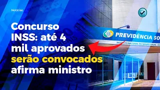 Concurso INSS: até 4 mil aprovados serão convocados afirma ministro