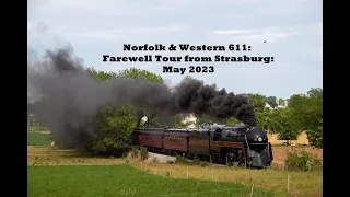 Norfolk & Western 611: Farewell Tour from Strasburg: May 2023 (4K)