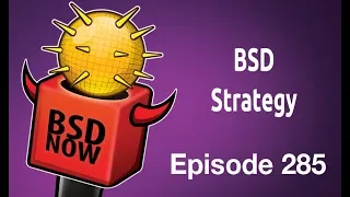 BSD Strategy | BSD Now 285