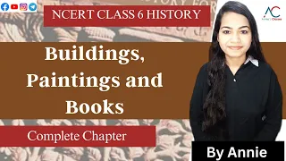 Buildings, Paintings and Books - Full Chapter Explanation | Class 6 History Chapter 10