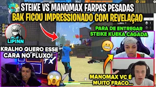 STEIKE FF E MANOMAX TROCARAM FARPAS PESADAS - BAK FICOU IMPRESSIONADO COM LIPINN REVELAÇÃO DO 4X4!