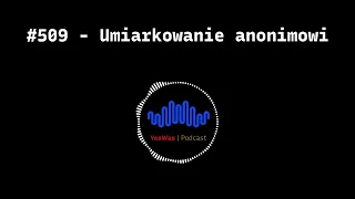 #509 - Umiarkowanie anonimowi