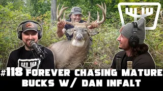 Forever Chasing Mature Bucks w/ Dan "The Hunting Beast" Infalt | HUNTR Podcast #118