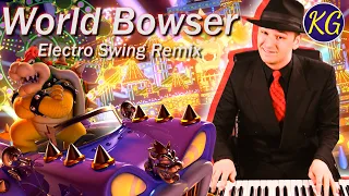 KingGordo: World Bowser Electro Swing Remix (Super Mario 3D World)