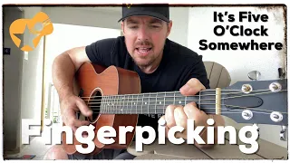 It's Five O'Clock Somewhere (Fingerpicking Lesson) | Alan Jackson / Jimmy Buffet