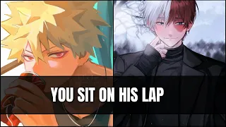 You sit on his lap - Mha x listener