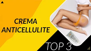 TOP ➌ Crema Anticellulite 2023