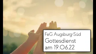 Gottesdienst am 19.06.2022 | FeG Augsburg Süd