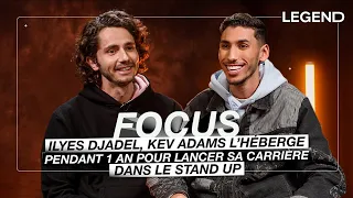 FOCUS ILYES DJADEL - KEV ADAMS L'HÉBERGE PENDANT 1 AN POUR LANCER SA CARRIÈRE DANS LE STAND-UP