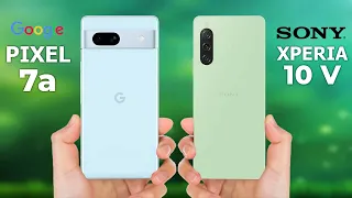 Google Pixel 7a VS Sony Xperia 10 V