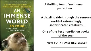 An Immense World How Animal Senses Reveal the Hidden Realms Around Us by Ed Yong || Good Book Review