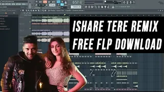 ISHARE TERE REMIX | FREE FLP DOWNLOAD | GURU RANDHAWA | FL STUDIO | MOOMBHATON  | BOLLYWOOD FLP FREE