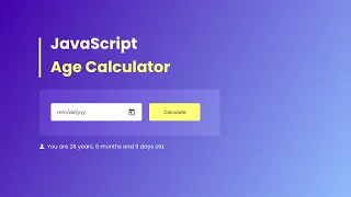 How To Build Age Calculator App Using HTML CSS And JavaScript