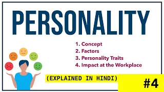 PERSONALITY IN HINDI | Concept Determinants Traits Impact on workplace | Organizational Behaviour #4