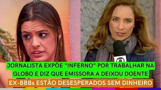 Jornalista expõe INFERNO na Globo e acusa emissora + Ex-BBBs SEM DINHEIRO + Yasmin saiu do armário?