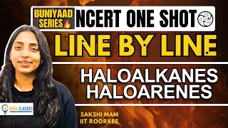 Buniyaad NCERT Line by Line : Haloalkanes Haloarenes | Boards | NEET  #neet #neet2024 #cbse