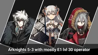 Arknights 5-3 | how to defeat it with mostly low level operator |