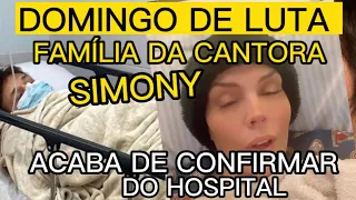 TRISTE COMUNICADO DO HOSPITAL CANTORA SIMONY INFELIZMENTE ACABA DE CONFIRMAR NOVO TRATAMENTO