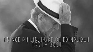 Tribute to Prince Philip, Duke of Edinburgh (1921 - 2021)