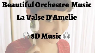 Yann Tiersen - La Valse D'Amelie - Orchestre Version 8D AUDIO🎧 (Amelie Soundtrack)