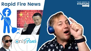 Rapid Fire News: Facebook “cleans up their house,” Tyga takes on OnlyFans, Jack Ma vs. CCP | E1270