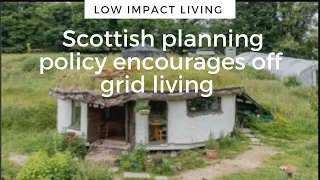 Scottish planning policy welcomes Off Grid Living and building low impact dwellings