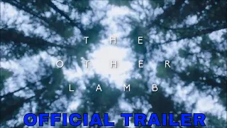 The Other Lamb (2020) Official Trailer I Raffey Cassidy, Michiel Huisman | Horror, Thriller Movie