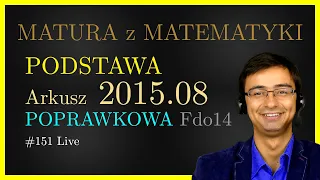 Matura z matematyki CKE Podstawa Fdo14 2015.08 cały arkusz