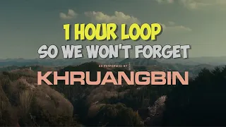 [ 1Hour Loop] So We Won't Forget - KHRUANGBIN