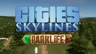 СТРИМ НОВОЕ ДОПОЛНЕНИЕ Cities Skylines: Parklife  №1