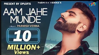 Aam Jahe Munde (lofi version) Parmish Verma | feat Pardhaan | Desi Crew | LaddiChahal | Elvish Yadav