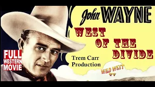 West Of The Divide 1934 * John Wayne * Full Western Movie * WildWest Tv Westerns