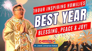 *1 HOUR INSPIRING HOMILIES* FOR BEST YEAR II FOR BLESSING, PEACE AND JOY II FR. JOWEL GATUS