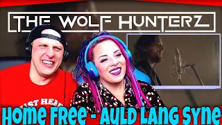 Home Free - Auld Lang Syne | THE WOLF HUNTERZ Reactions