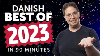 Learn Danish in 90 minutes - The Best of 2023