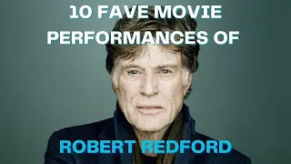 10 Fave Movie Performances of Robert Redford