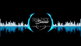 BAHLZACK & BONNIE - I THINK I'M IN LOVE AGAIN (BAHLZACK MNMT MIX) CUT