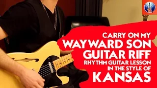 How to Play Carry On My Wayward Son - Kansas' Carry On My Wayward Son Guitar Lesson