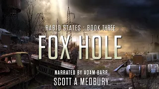 FOX HOLE: RABID STATES Book THREE - Sci-fi Audiobook Full Length #freeaudiobooksonyoutube